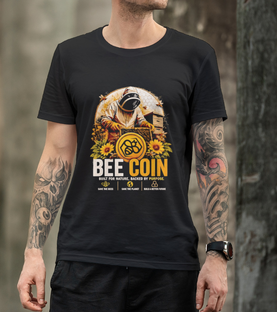 Bee Coin Built For Nature Backed By Purpose Save The Bees Save The Planet Sustainable System T-Shirt