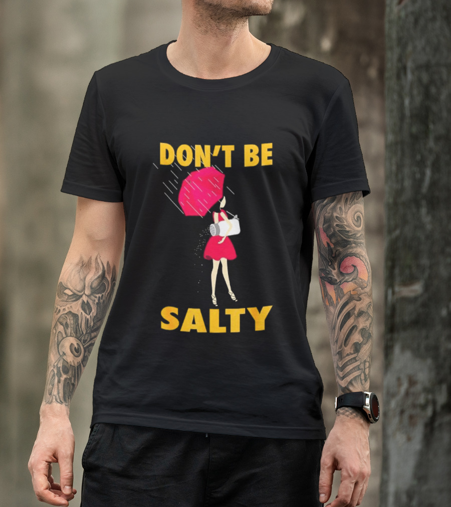 Don't Be Salty Girl Red Umbrella Rainy Day Vibes T-Shirt