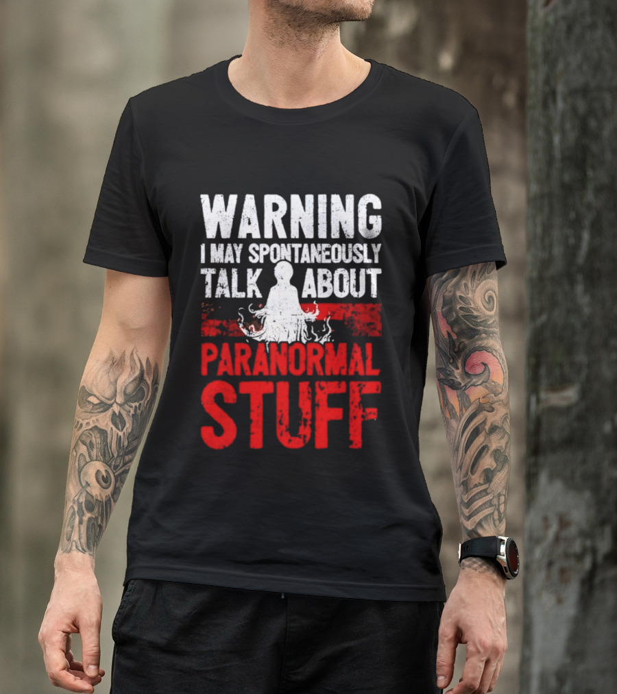 Warning I May Spontaneously Talk About Paranormal Stuff Meditation T-Shirt