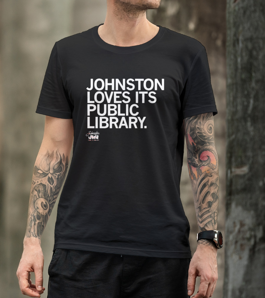 Johnston Loves Its Public Library Support Local Reading T-Shirt