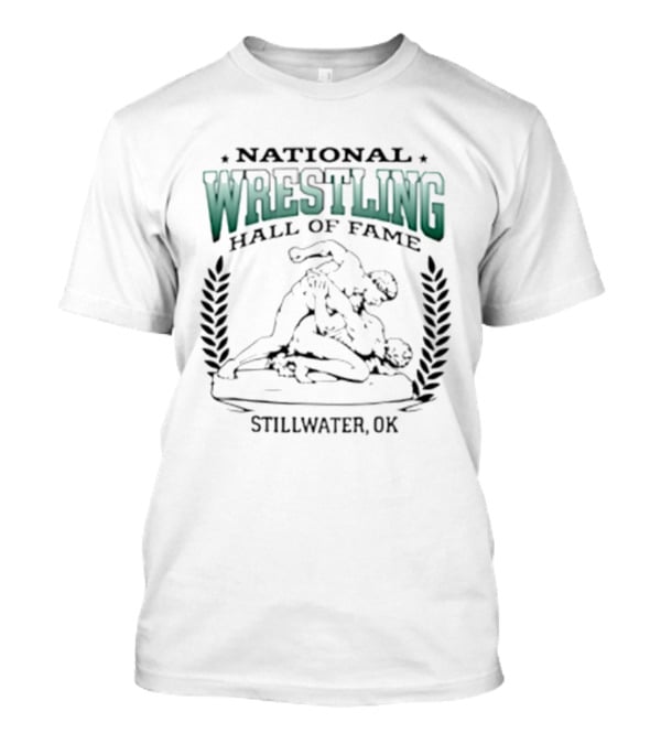 National Wrestling Hall Of Fame Stillwater OK Wrestling T-Shirt