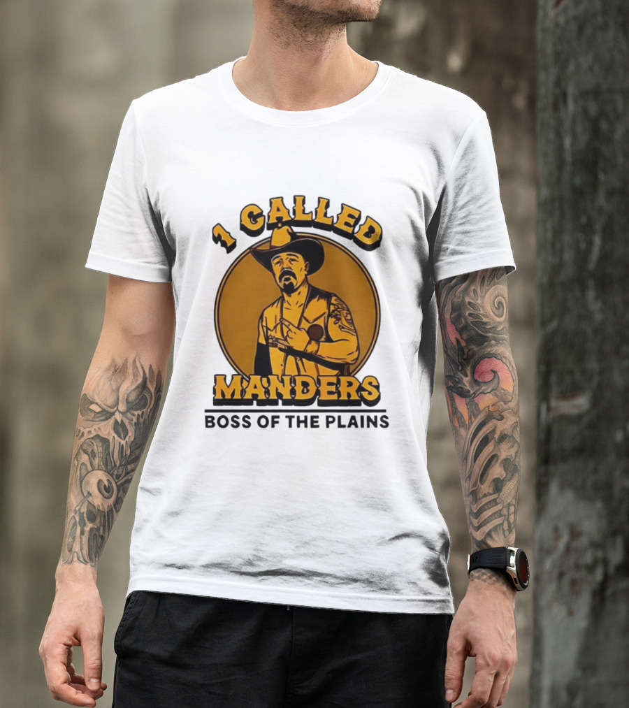 1 Called Manders Cowboy Boss Of The Plains T-Shirt