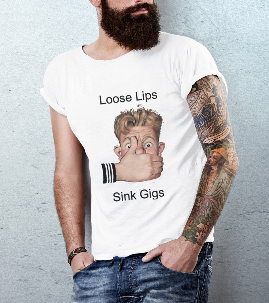 Loose Lips Sink Gigs T-Shirt