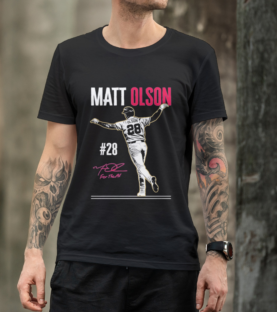 MATT OLSON #28 For The A Atlanta Braves T-Shirt