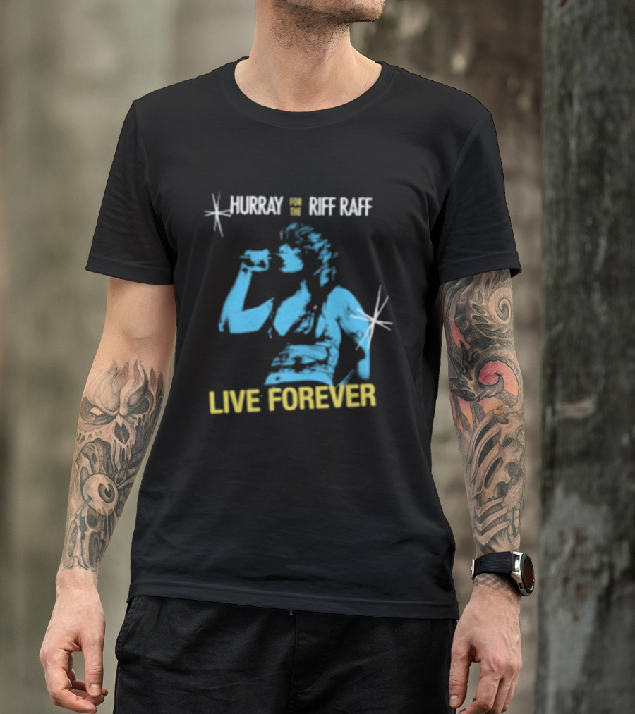 Hurray Riff Raff Live Forever Tour T-Shirt