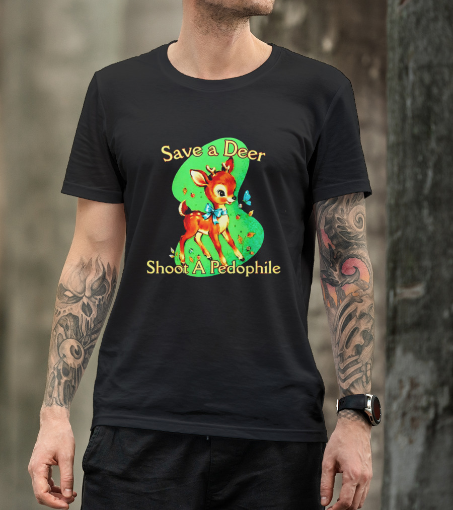 Save A Deer Shoot A Pedophile Deer And Butterfly T-Shirt
