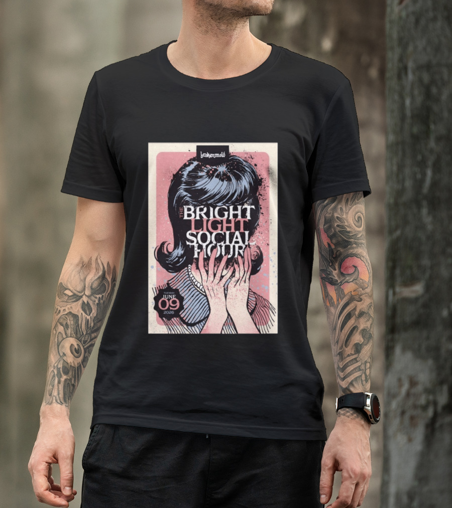 The Bright Light Social Hour Brokenmold Tuesday June 09 2026 Tampa FL T-Shirt