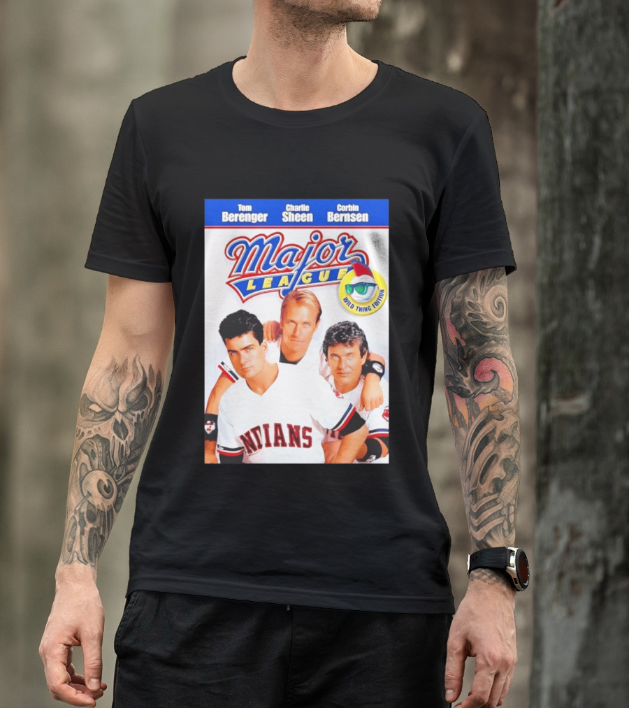 Tom Berenger Charlie Sheen Corbin Bernsen Major League Wild Thing Edition Indians T-Shirt