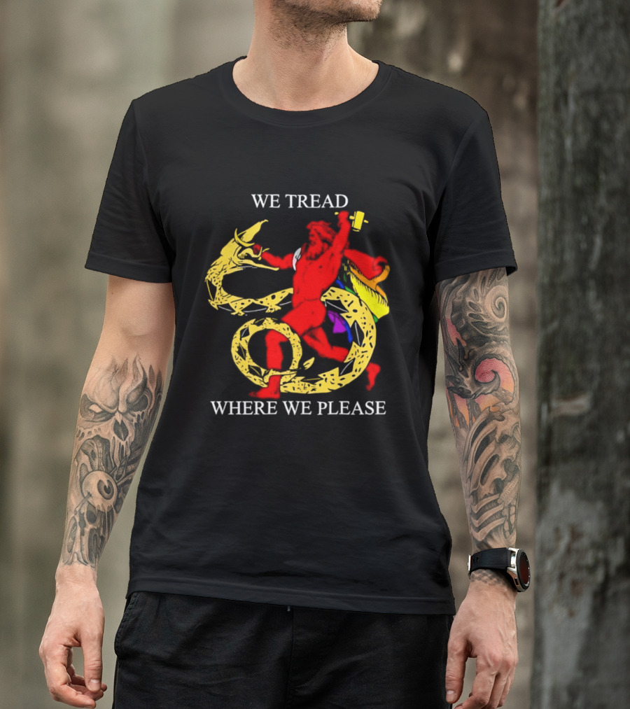 We Tread Where We Please Dragon Warrior Bold Journey T-Shirt