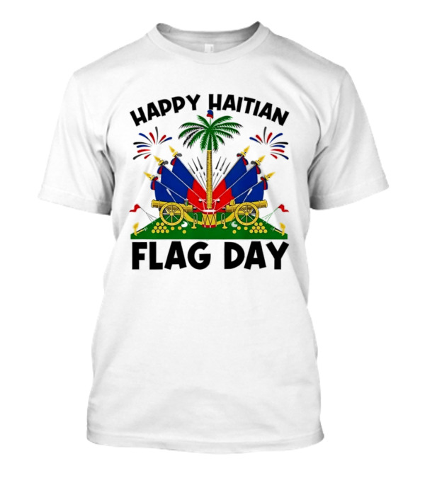 Happy Haitian Flag Day Coat Of Arms Palm Tree Cannons Fireworks Celebration T-Shirt