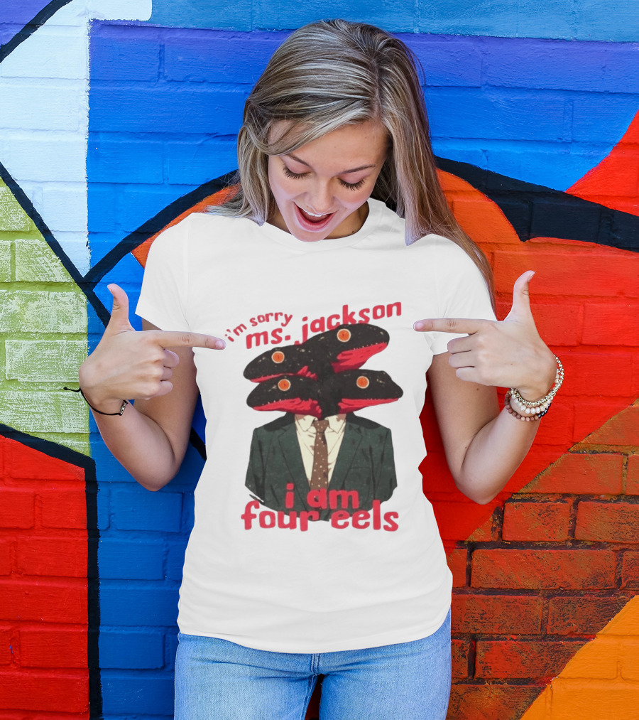 I'm Sorry Ms. Jackson I Am Four Eels OutKast Pun Four Headed Eel Suit T-Shirt