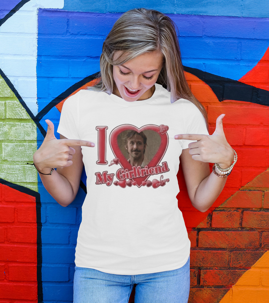 Ryan Gosling I Love My Girlfriend Heart Love T-Shirt