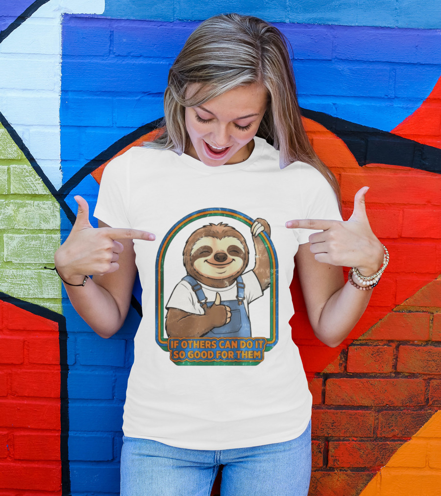 Sloth If Others Can Do It So Good For Them Rainbow Retro Vibes T-Shirt