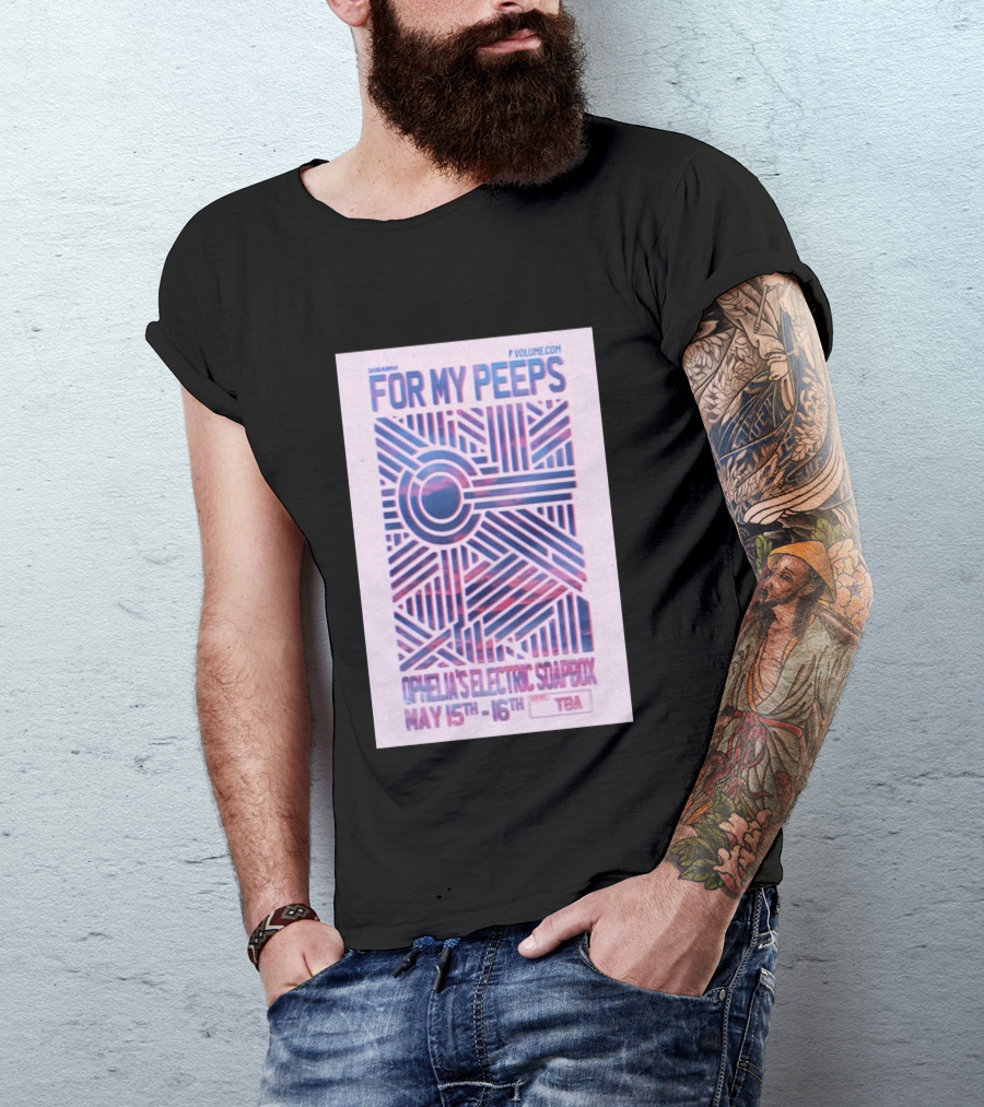 David Murphy For My Peeps Ophelia's Electric Soapbox May 15th 16th VOLUME.COM T-Shirt