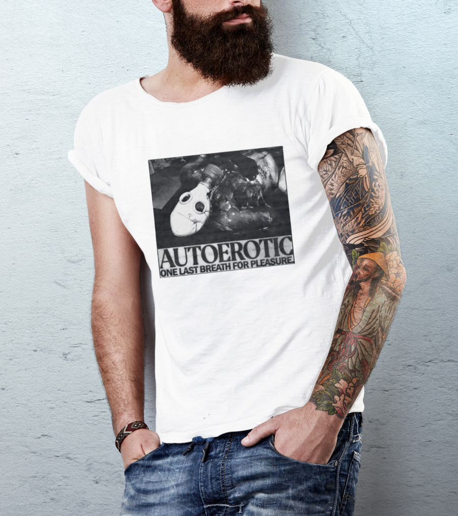 Autoerotic Gas Mask One Last Breath For Pleasure T-Shirt