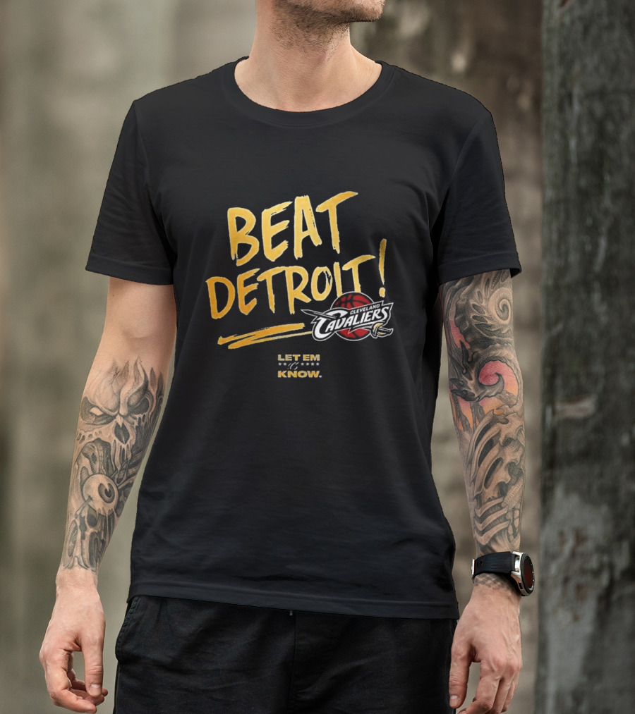 Beat Detroit Let Em Know Cleveland Cavaliers T-Shirt