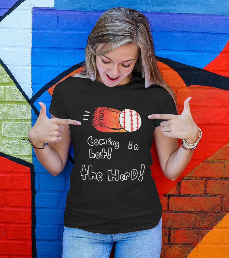 Coming In Hot The Herd Baseball Glove And Ball T-Shirt