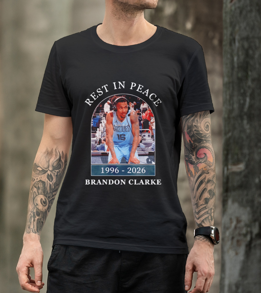Rest In Peace Brandon Clarke 1996 2026 Memphis Grizzlies T-Shirt