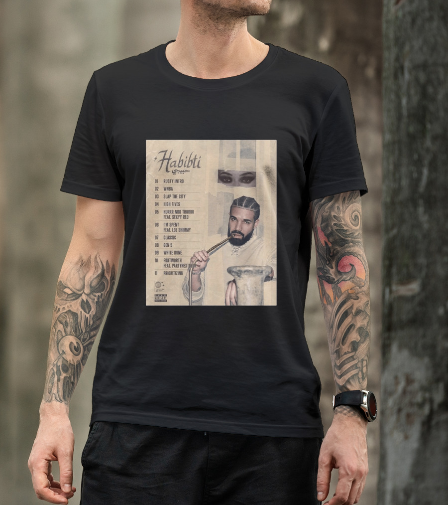 Drake Habibti Tracklist Rusty Intro Sexy Red Loe Shimmy PartyNextDoor T-Shirt