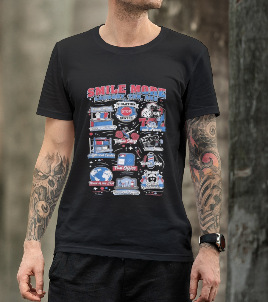 Smile More Laundry Tan And More Home Of The EPIC Custom Car Garage Post Office Barbecue Shop And Music Center T-Shirt