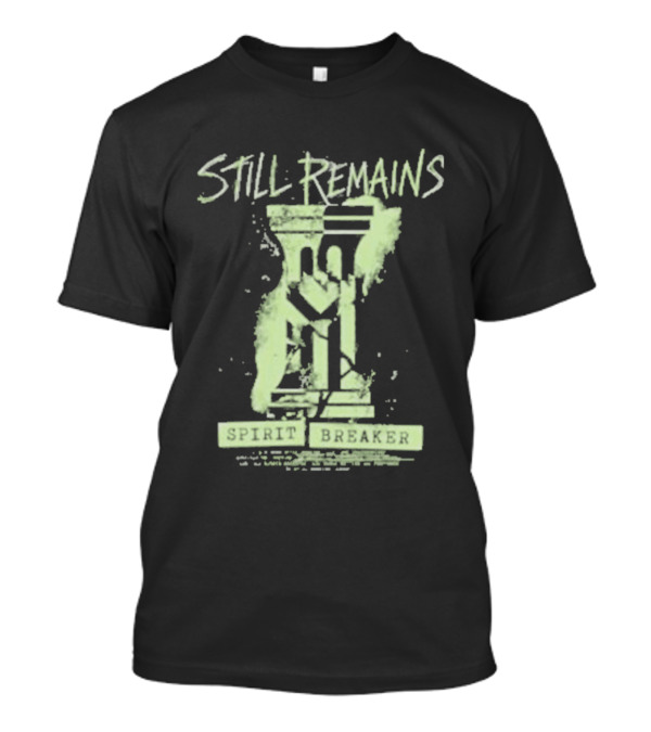 Still Remains Spirit Breaker Splatter Dripping T-Shirt