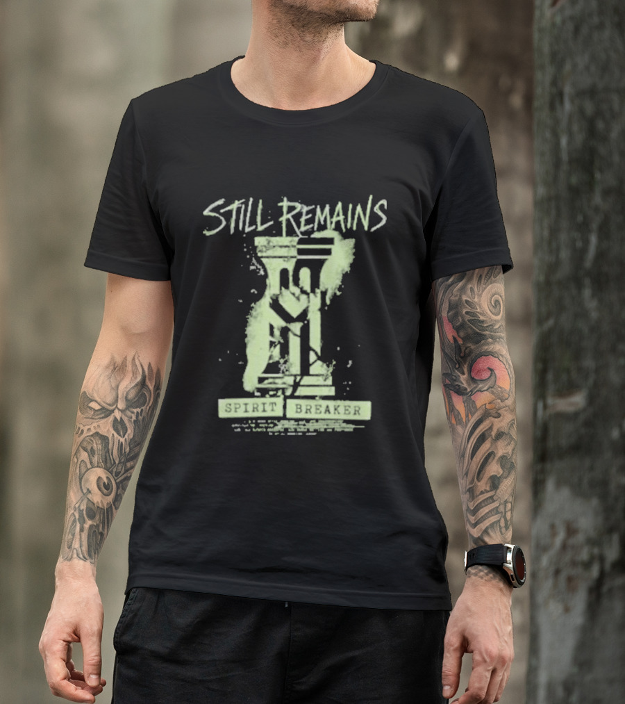 Still Remains Spirit Breaker Splatter Dripping T-Shirt