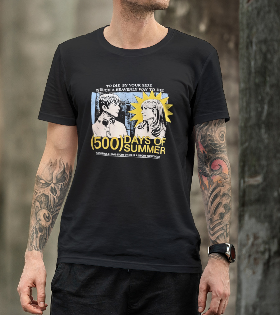 To Die By Your Side 500 Days Of Summer Movie Quote Romantic Scene T-Shirt