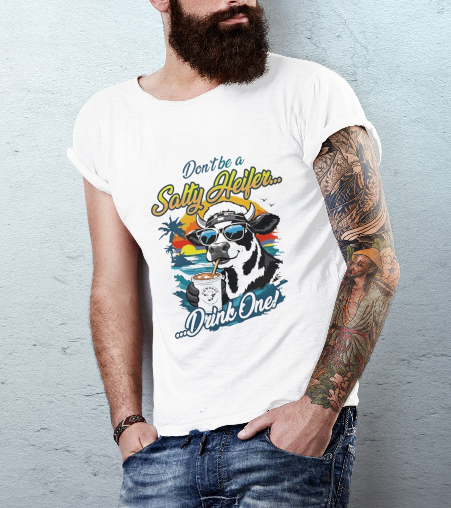 Don't Be A Salty Heifer Drink One Cow Tropical Sunset Beach T-Shirt