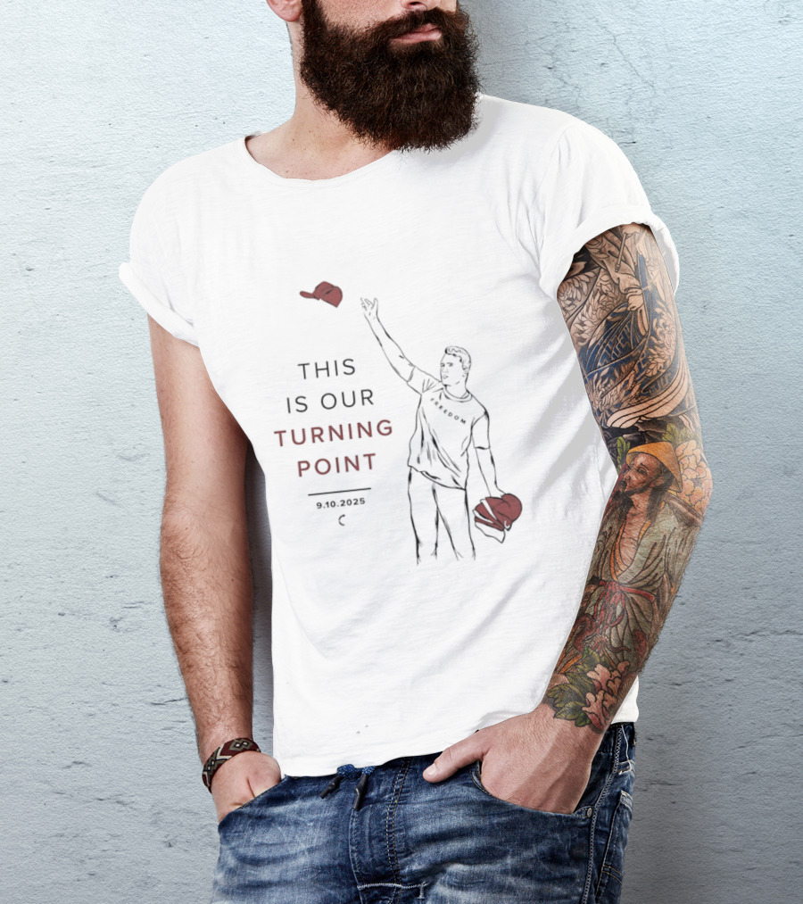 This Is Our Turning Point 2025 Charlie Kirk Freedom T-Shirt