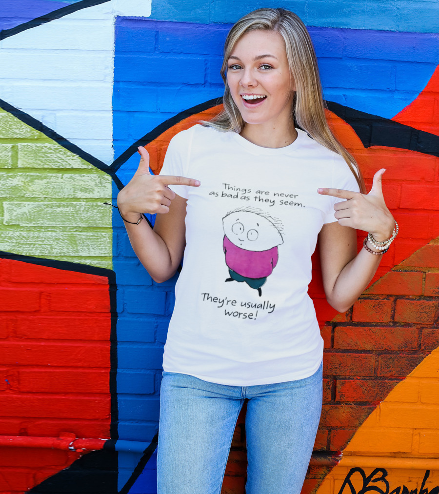 Things Are Never As Bad As They Seem They're Usually Worse Pink Sweater Cartoon T-Shirt