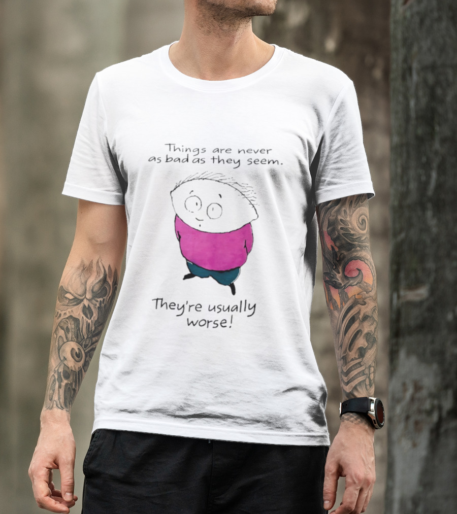 Things Are Never As Bad As They Seem They're Usually Worse Pink Sweater Cartoon T-Shirt