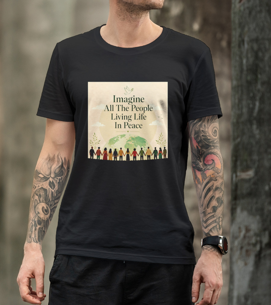 Imagine All The People Living Life In Peace Dove Earth Unity T-Shirt