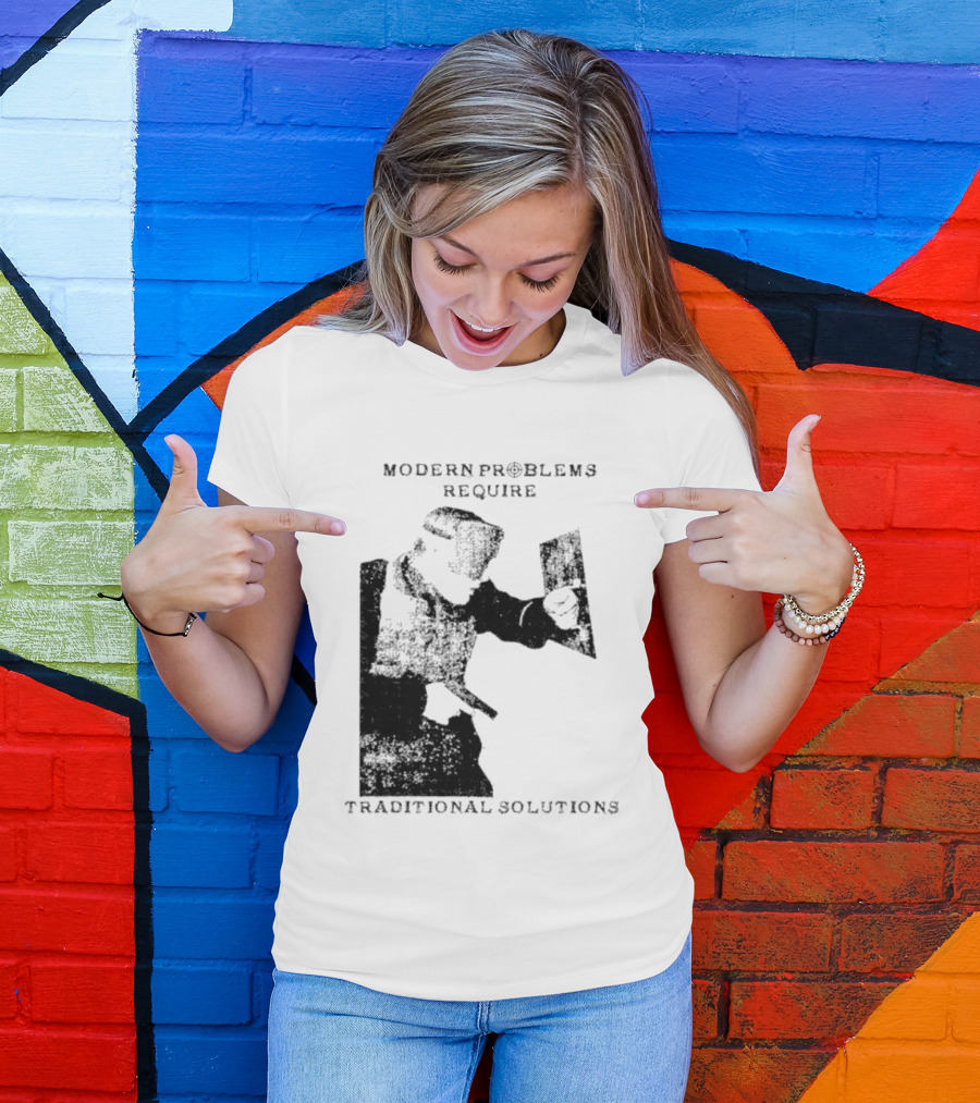 Modern Problems Require Traditional Solutions Nostalgic Warrior T-Shirt