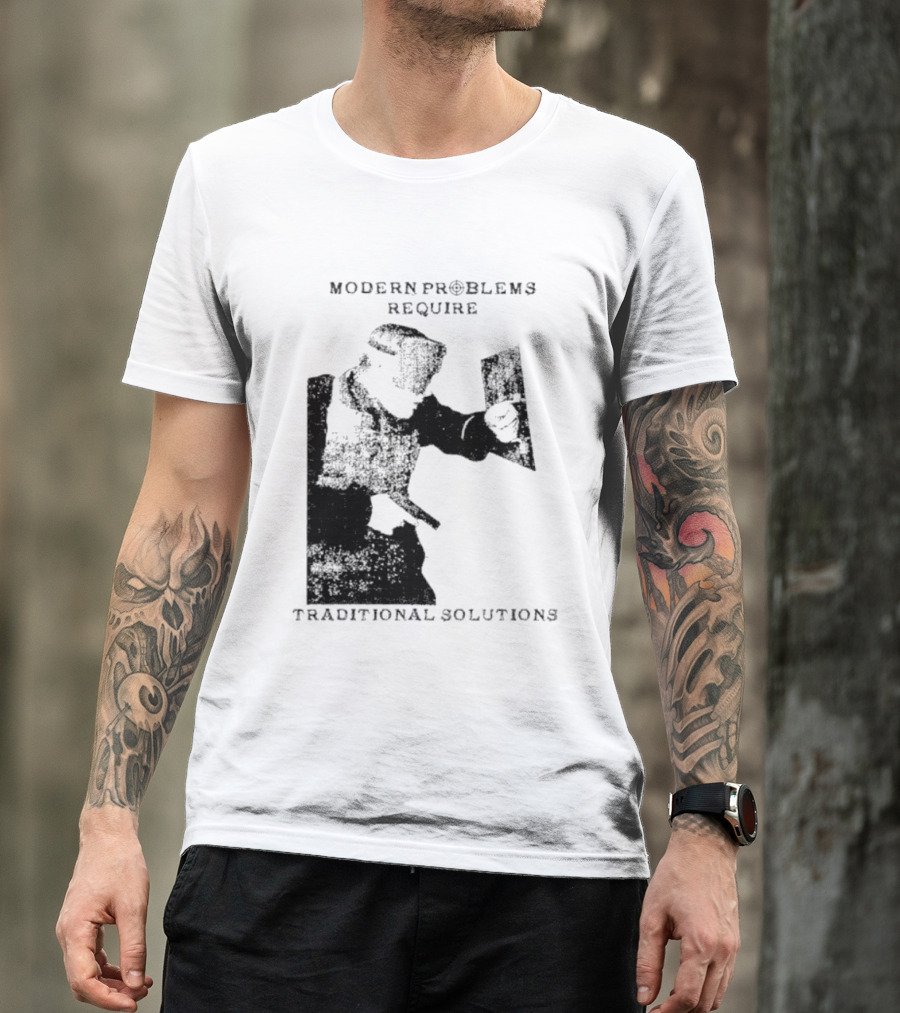 Modern Problems Require Traditional Solutions Nostalgic Warrior T-Shirt