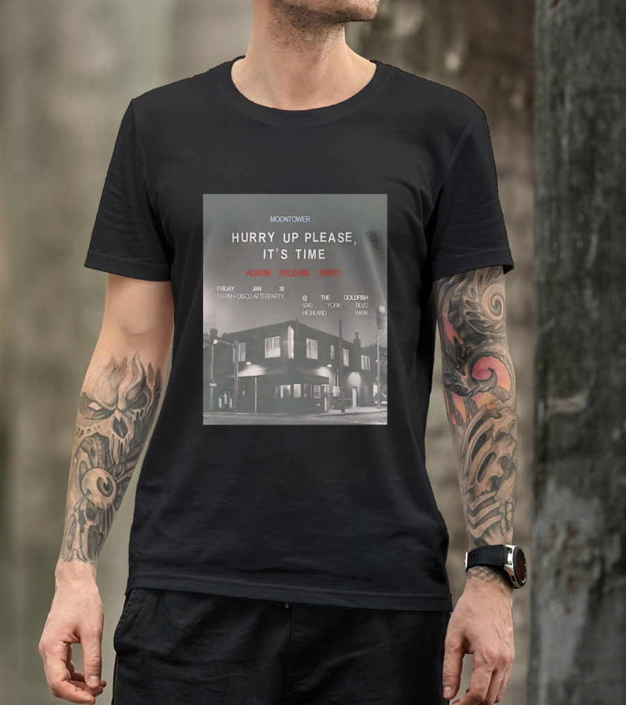 Moontower Hurry Up Please It's Time Album Release Party The Goldfish Highland Park January 30 2026 T-Shirt