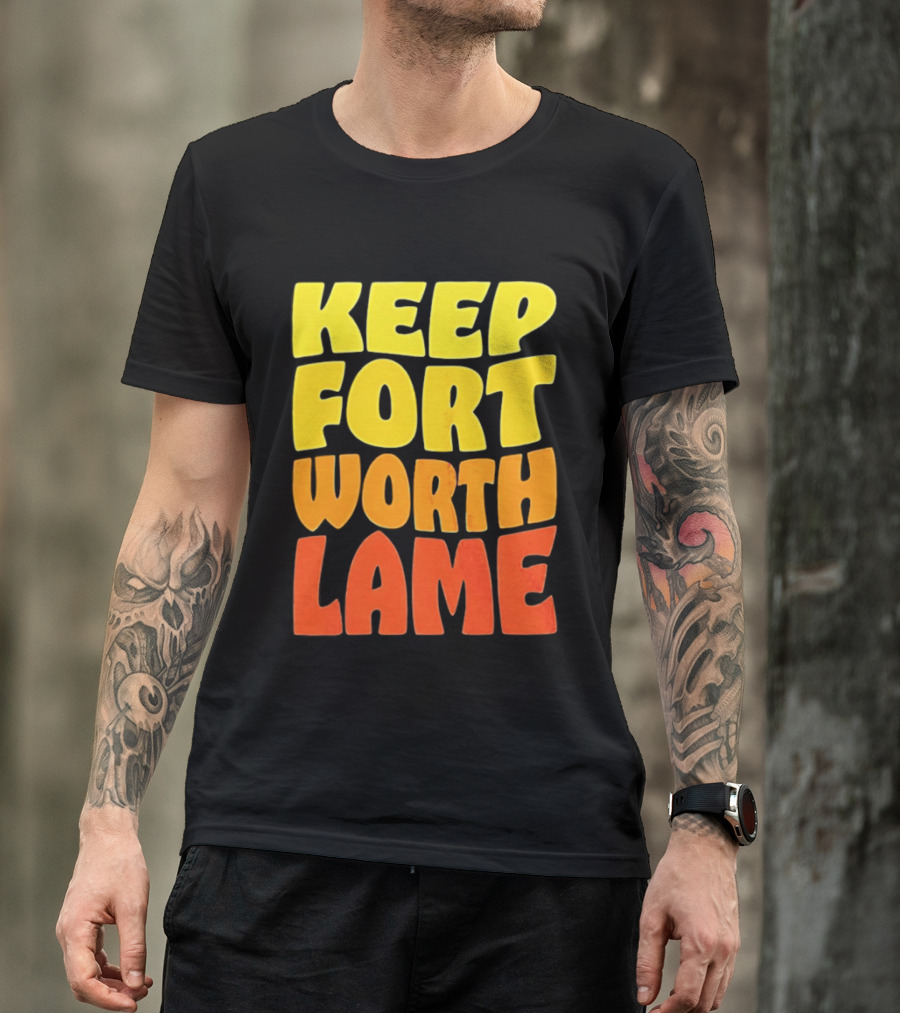 Keep Fort Worth Lame Retro Colorful T-Shirt