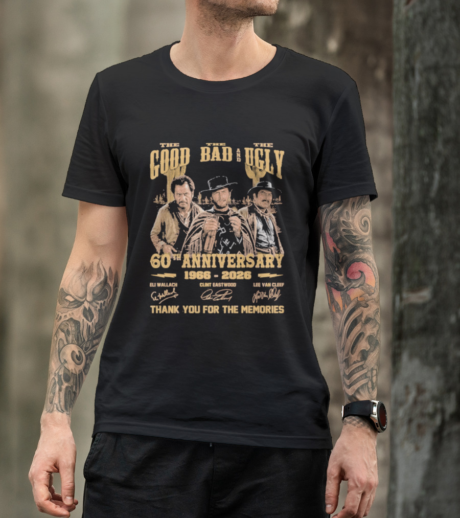 The Good The Bad And The Ugly 60th Anniversary 1966 2026 Clint Eastwood Eli Wallach Lee Van Cleef Thank You For The Memories T-Shirt
