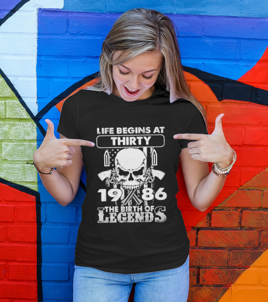 Life Begins At Thirty Skull 1986 The Birth Of Legends T-Shirt