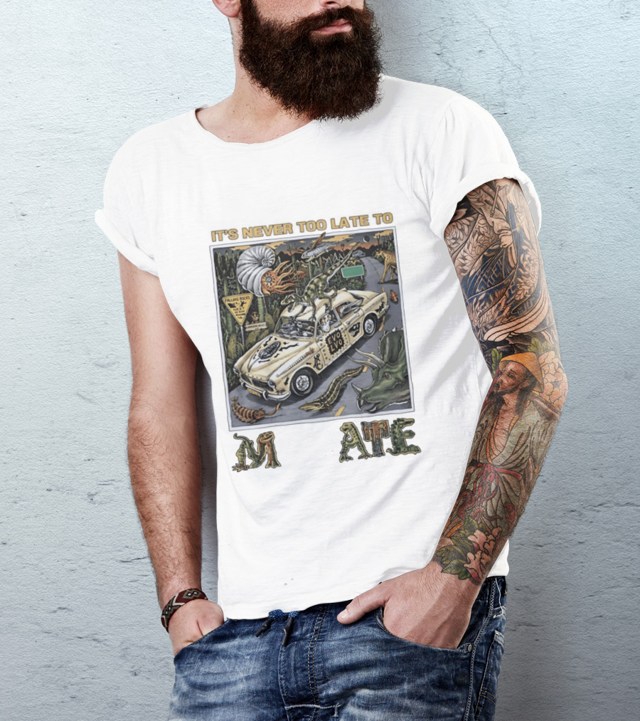 Its Never Too Late To Evolve Mutate Journey With Ancient Creatures T-Shirt