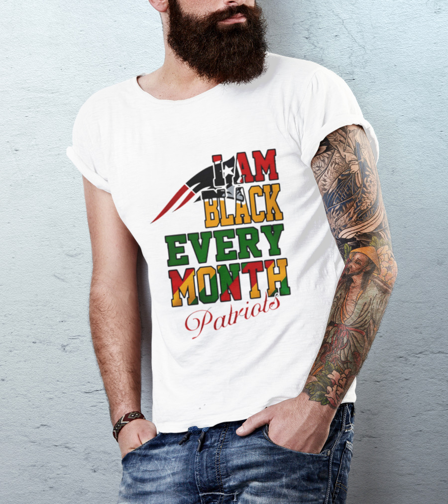 New England Patriots I Am Black Every Month Juneteenth Patriots T-Shirt