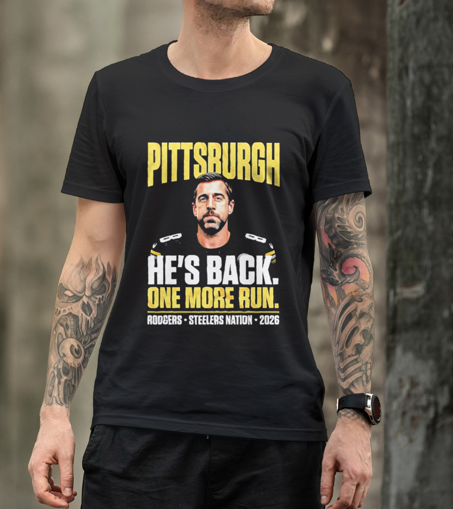 Pittsburgh Rodgers He's Back Steelers Nation 2026 One More Run T-Shirt