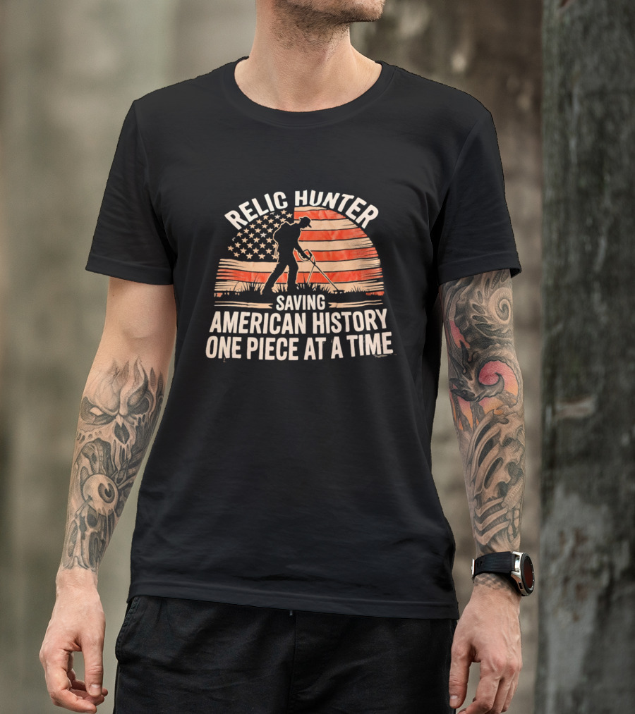 Relic Hunter Saving American History One Piece At A Time With Patriotic Flag And Metal Detector T-Shirt