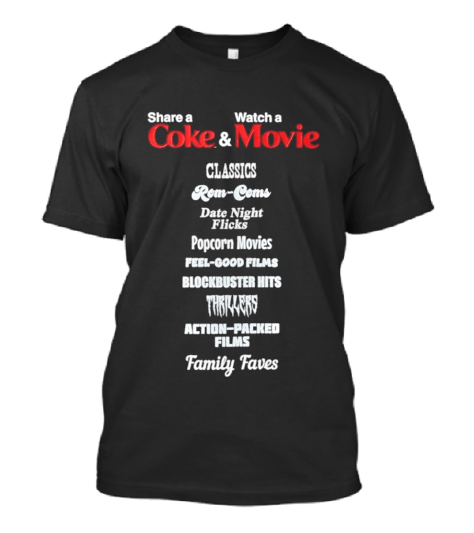 Share A Coke And Movie Classics Rom Coms Date Night Flicks Popcorn Movies Feel Good Films Blockbuster Hits Thrillers Action Packed Family Faves T-Shirt