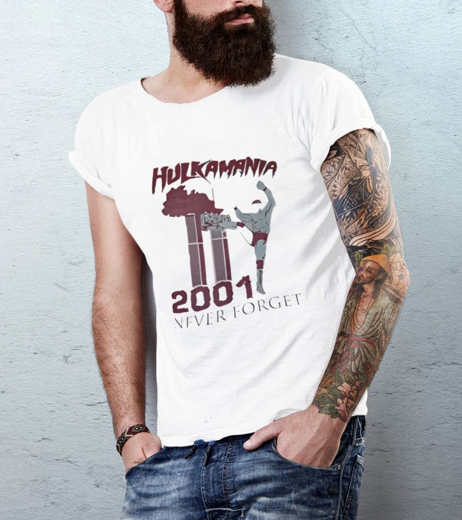 Hulk Hogan Hulkamania Never Forget 2001 Twin Towers Kick T-Shirt