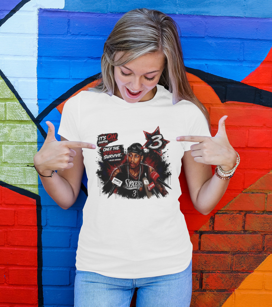 Allen Iverson Philadelphia 76ers It's On Virginia Only The Strong Survive T-Shirt