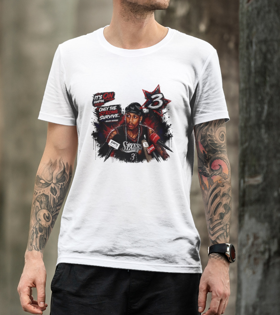 Allen Iverson Philadelphia 76ers It's On Virginia Only The Strong Survive T-Shirt