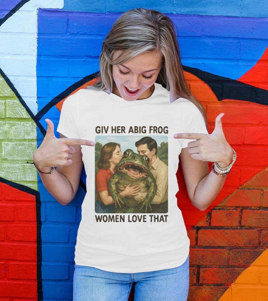 Giv Her Abig Frog Women Love That T-Shirt