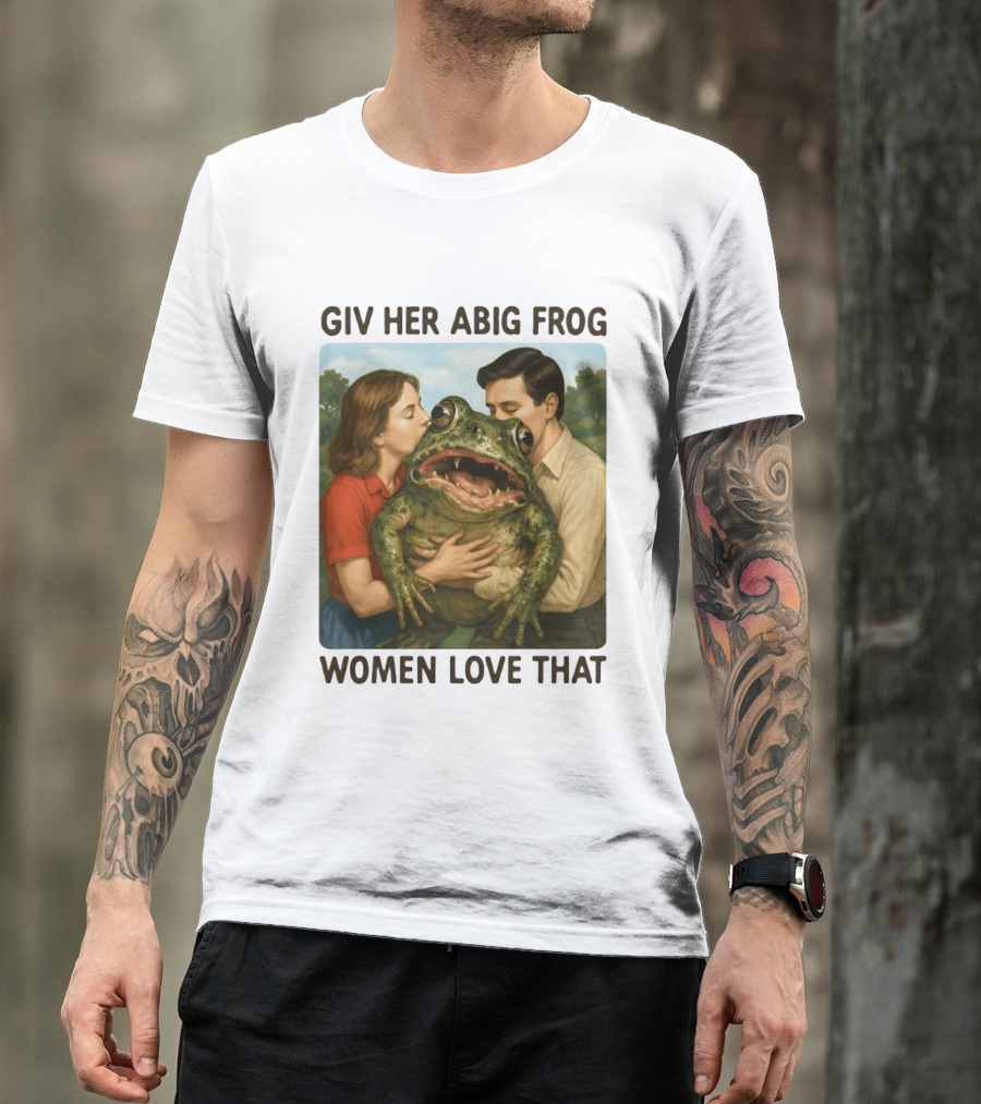 Giv Her Abig Frog Women Love That T-Shirt