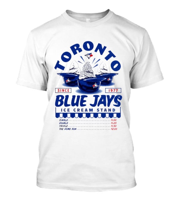 Toronto Blue Jays Ice Cream Stand Since 1977 Single Double Triple Home Run Prices T-Shirt