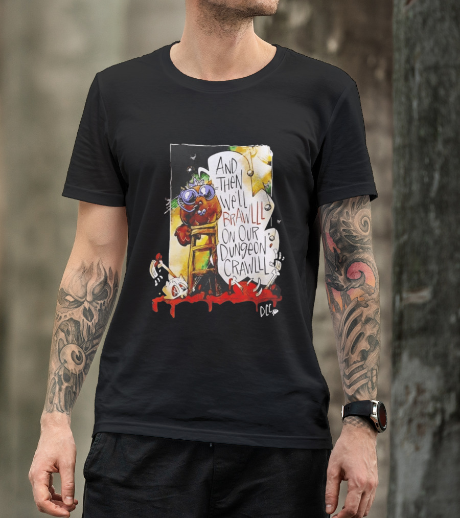 Dungeon Crawler Carl Princess Donut And Then We'll Brawlll On Our Dungeon Crawlll T-Shirt